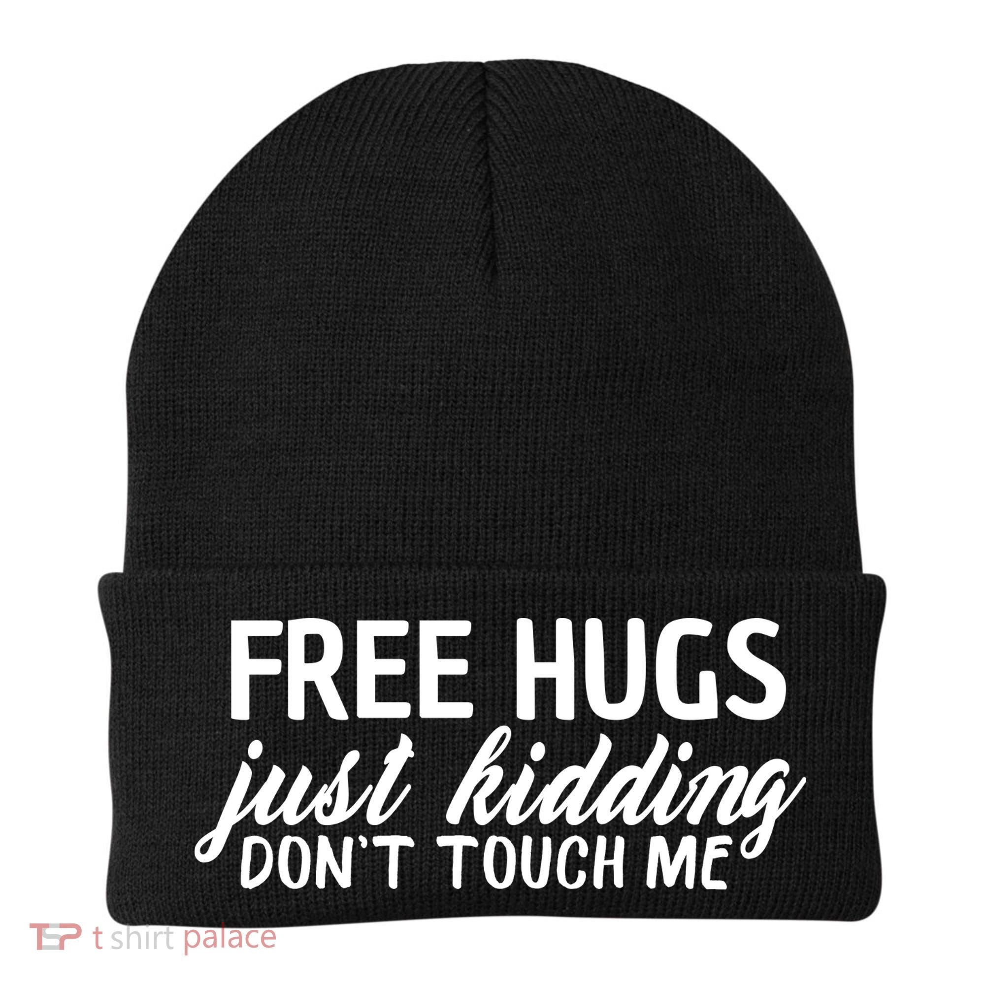 Free Hugs Just Kidding Don't Touch Me Beanie