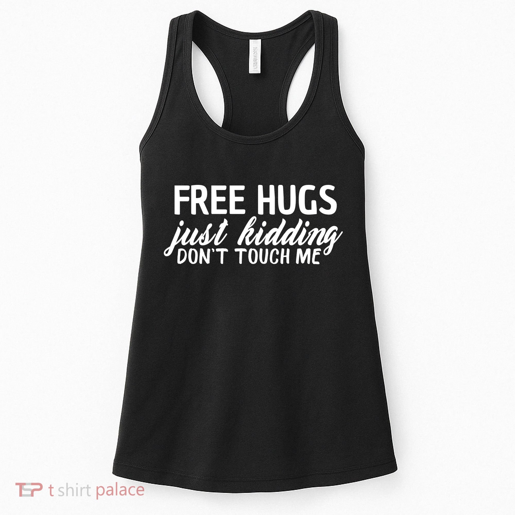 Free Hugs Just Kidding Don't Touch Me Women's Tank Top
