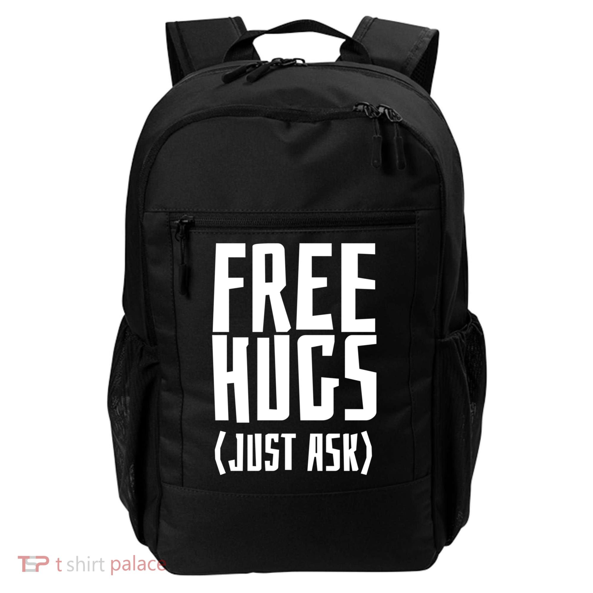 Free Hugs Just Ask Funny Sarcastic Hug Meaningful Gift Backpack