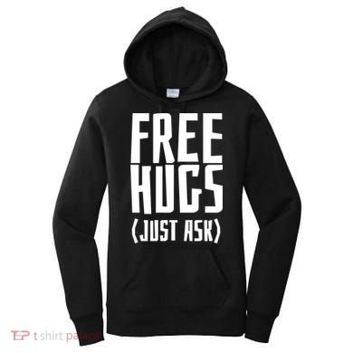 Free Hugs Just Ask Funny Sarcastic Hug Meaningful Gift Women's Hoodie