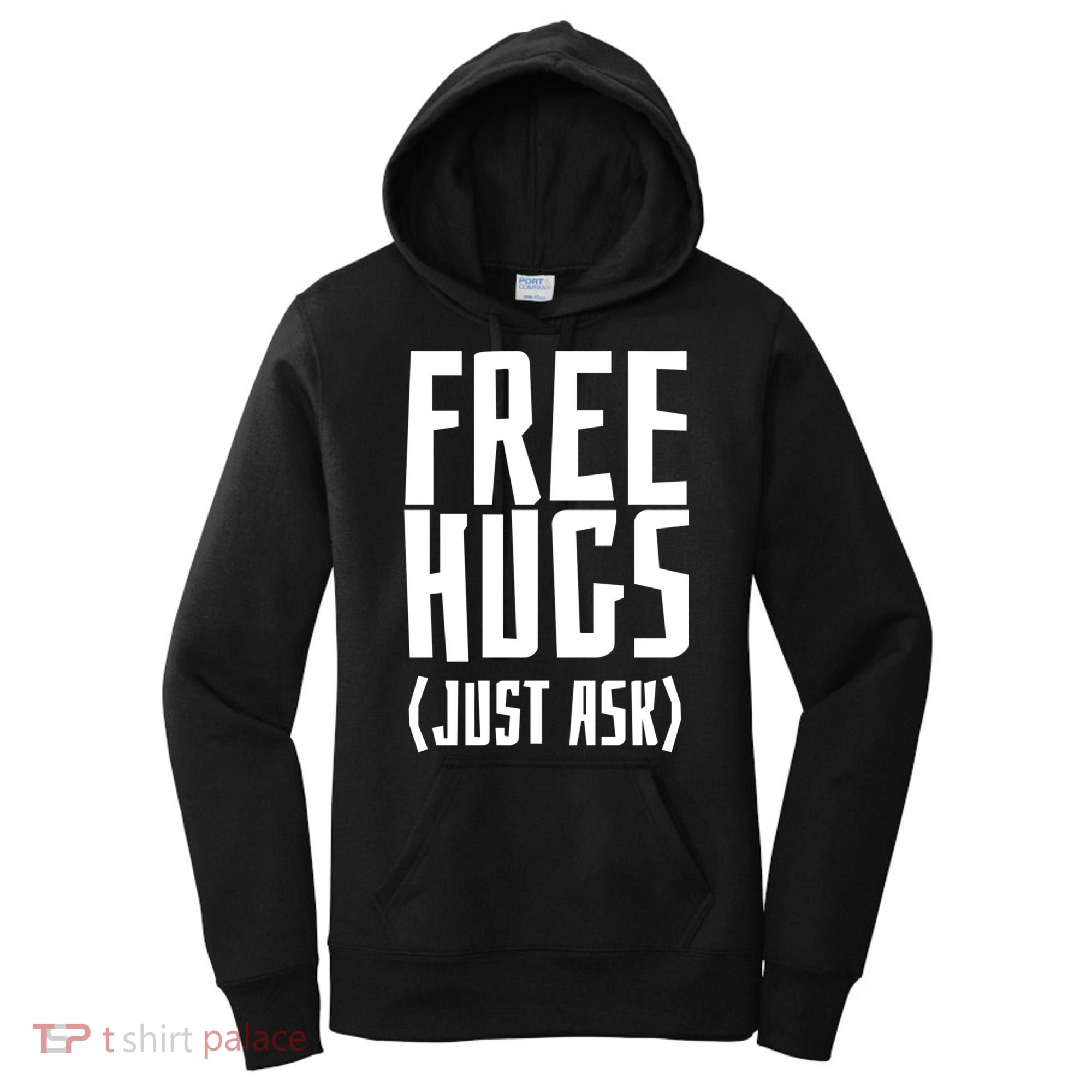 Free Hugs Just Ask Funny Sarcastic Hug Meaningful Gift Women's Hoodie