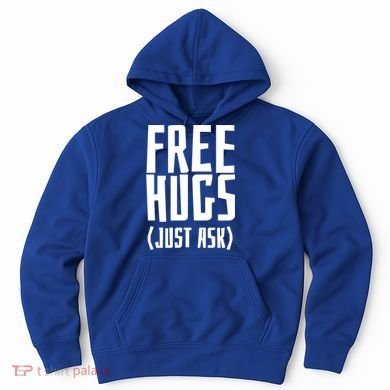 Free Hugs Just Ask Funny Sarcastic Hug Meaningful Gift Hoodie