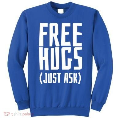 Free Hugs Just Ask Funny Sarcastic Hug Meaningful Gift Sweatshirt