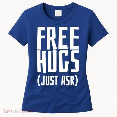 Free Hugs Just Ask Funny Sarcastic Hug Meaningful Gift Women's T-Shirt