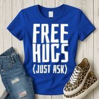 Free Hugs Just Ask Funny Sarcastic Hug Meaningful Gift Women's T-Shirt thumb 3