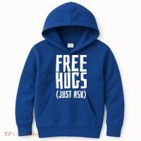 Free Hugs Just Ask Funny Sarcastic Hug Meaningful Gift Kids Hoodie thumb 0