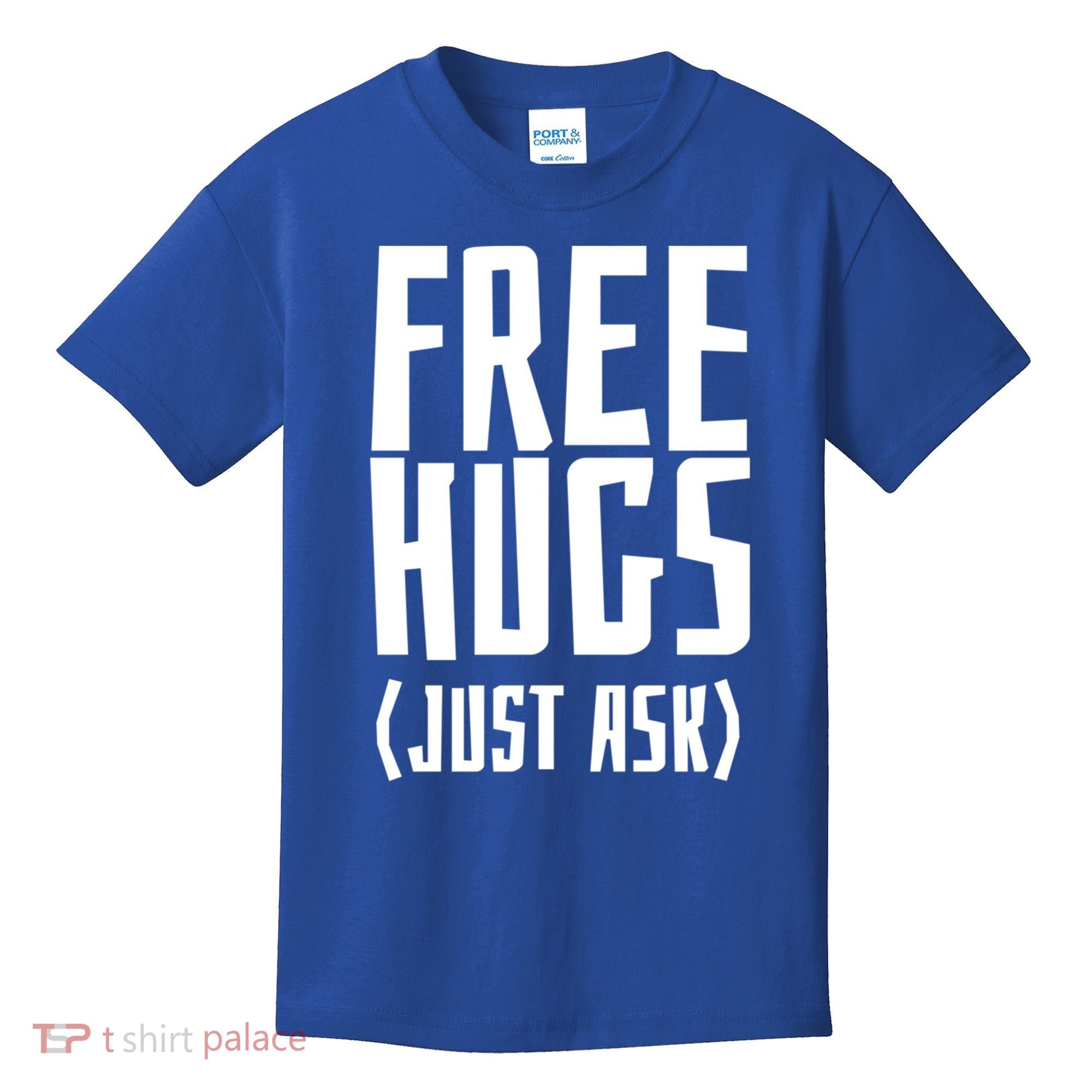 Free Hugs Just Ask Funny Sarcastic Hug Meaningful Gift Kids T-Shirt