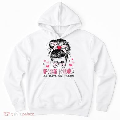 Free Hugs Just Kidding Don't Touch Me Hoodie