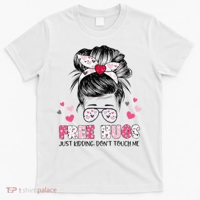 Free Hugs Just Kidding Don't Touch Me T-Shirt