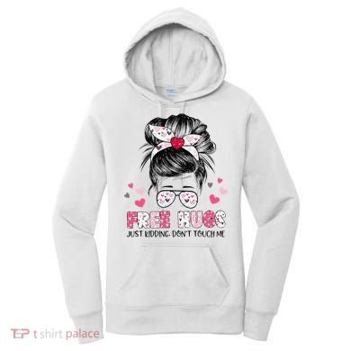 Free Hugs Just Kidding Don't Touch Me Women's Hoodie