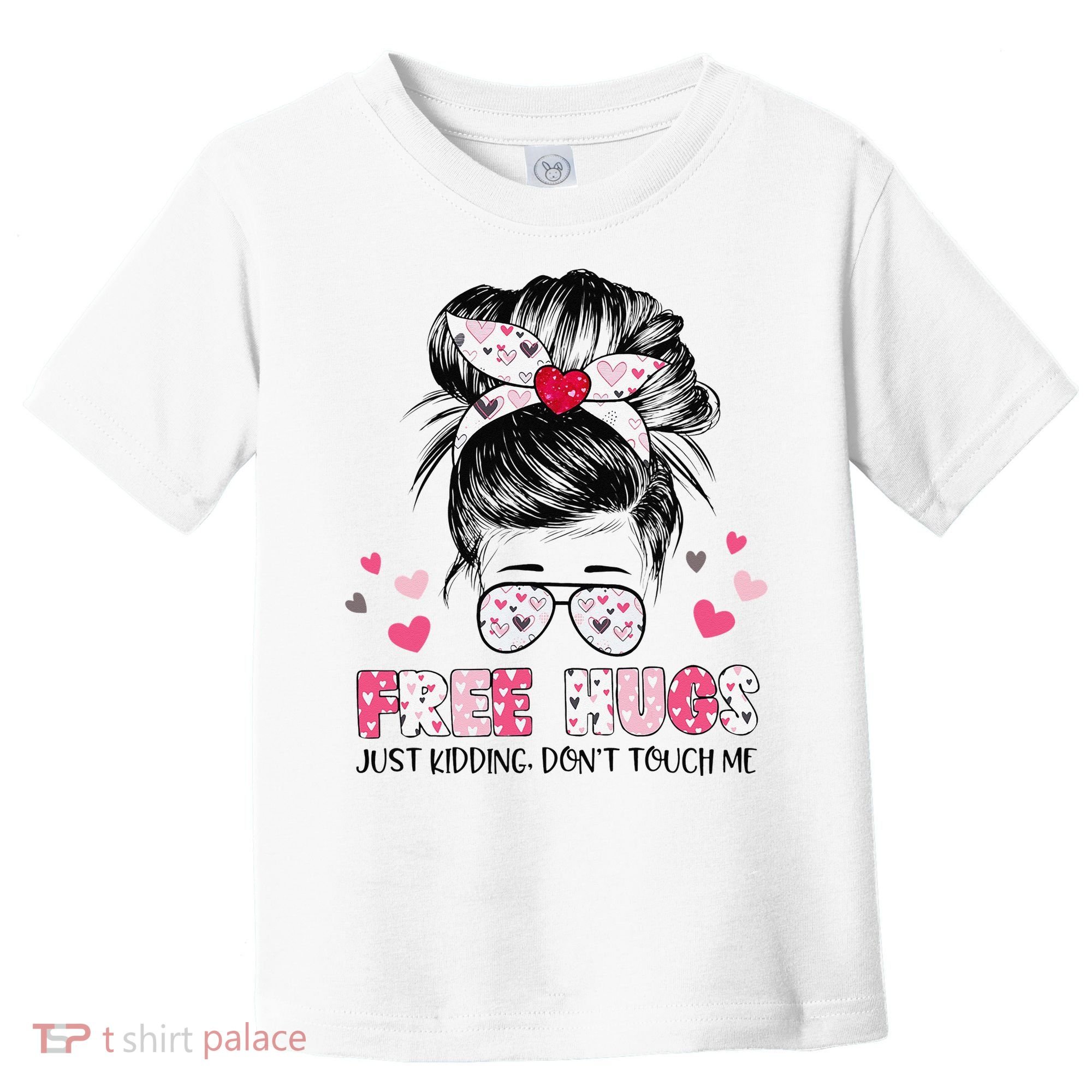 Free Hugs Just Kidding Don't Touch Me Toddler T-Shirt
