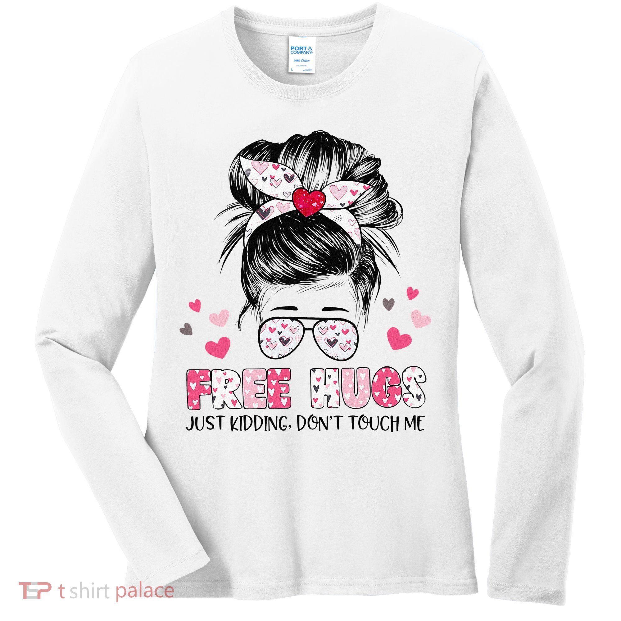 Free Hugs Just Kidding Don't Touch Me Women's Long Sleeve Shirt