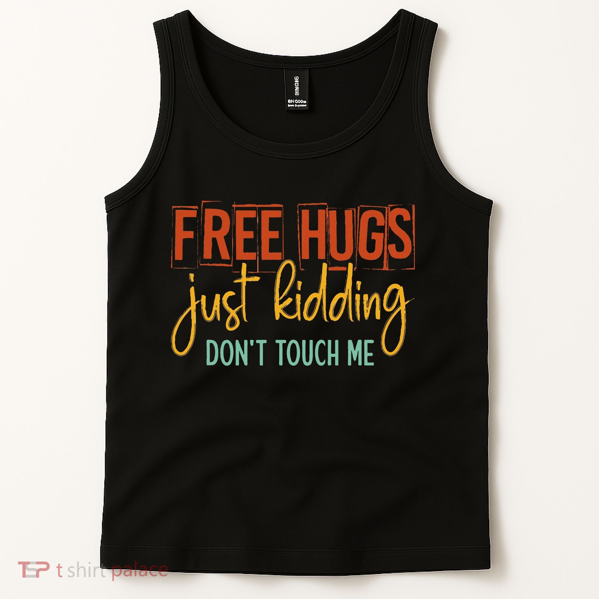 Free Hugs Just Kidding Don't Touch Me Funny Sarcastic Jokes Tank Top