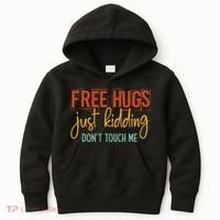 Free Hugs Just Kidding Don't Touch Me Funny Sarcastic Jokes Kids Hoodie thumb 0