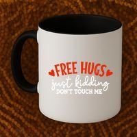 Free Hugs Just Kidding Don't Touch Me Coffee Mug thumb 2