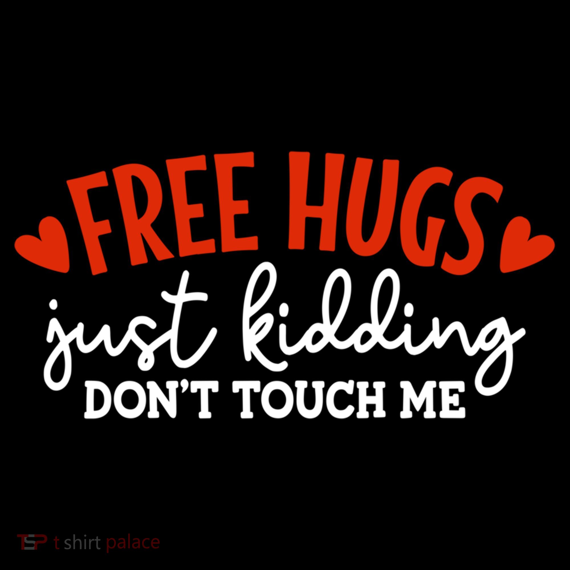 Free Hugs Just Kidding Don't Touch Me Coffee Mug