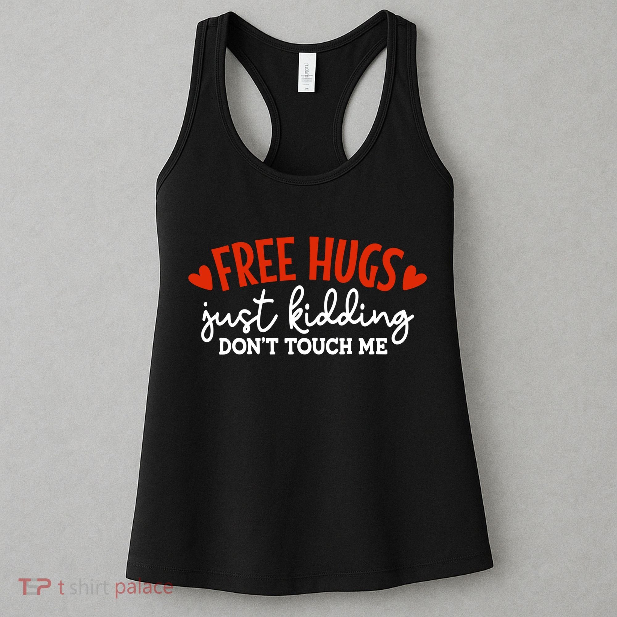 Free Hugs Just Kidding Don't Touch Me Women's Tank Top
