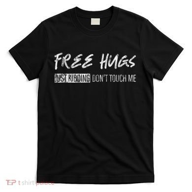 Free Hugs Just Ding Don't Touch Me T-Shirt