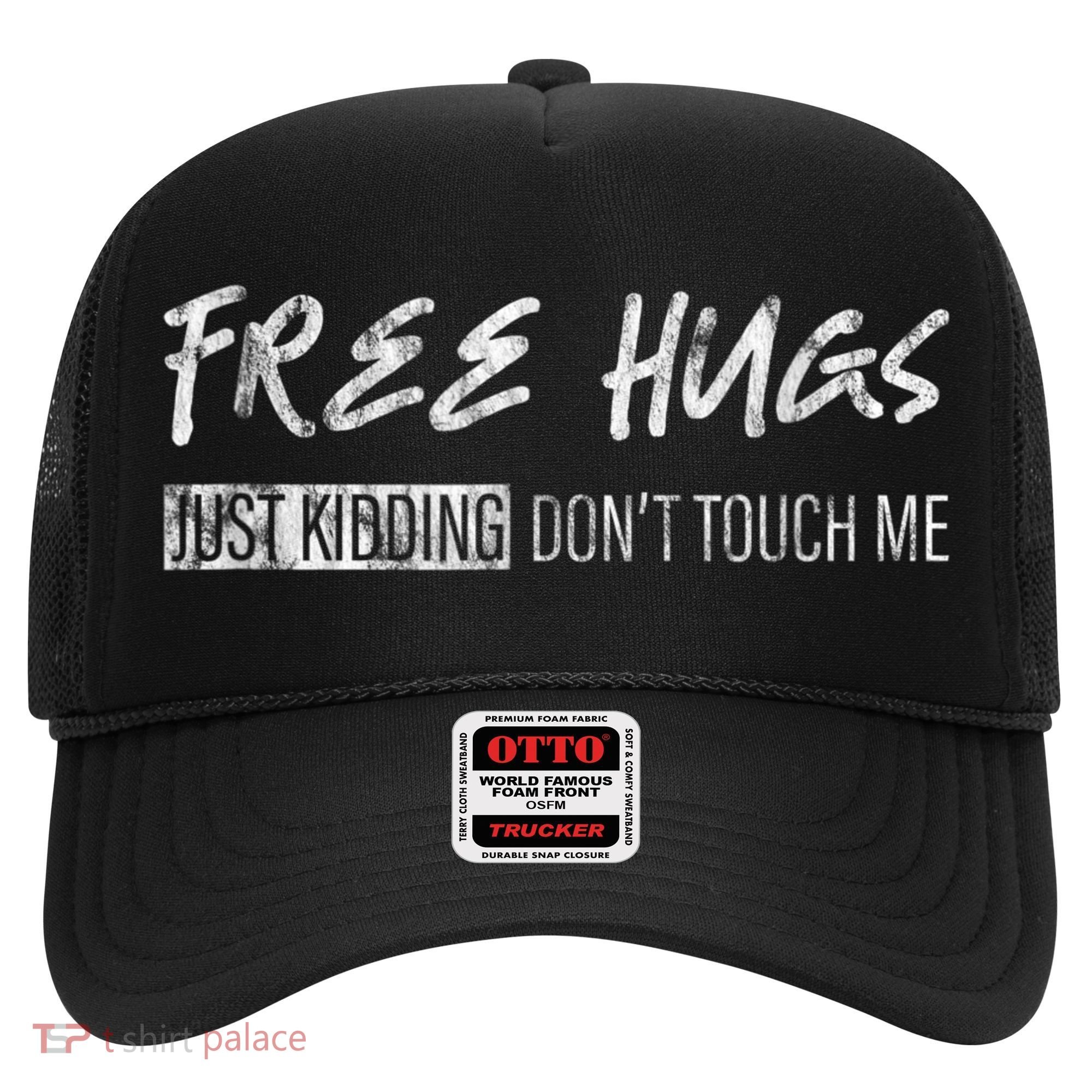 Free Hugs Just Ding Don't Touch Me Hat