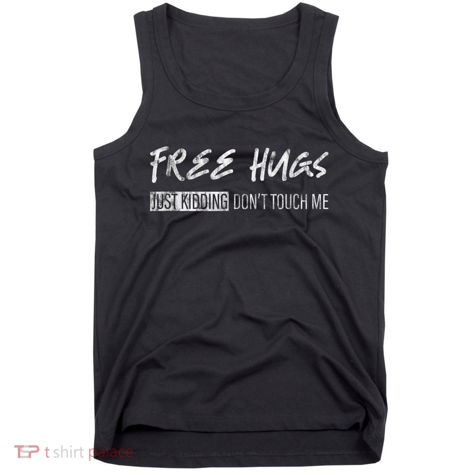 Free Hugs Just Ding Don't Touch Me Tank Top