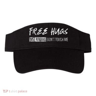 Free Hugs Just Ding Don't Touch Me Visor