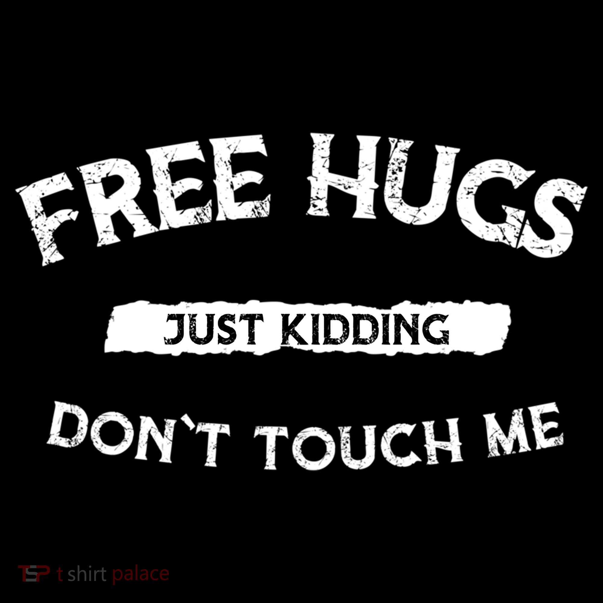 Free Hugs Just Kidding Don't Touch Me  Coffee Mug