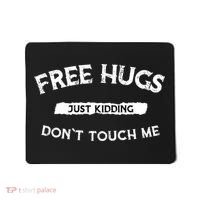 Free Hugs Just Kidding Don't Touch Me  Mousepad thumb 0