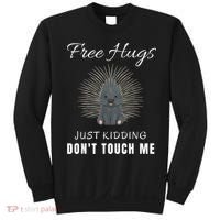 Free Hugs Just Ding Don't Touch Me, Porcupine, Introvert Sweatshirt thumb 0
