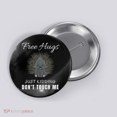 Free Hugs Just Ding Don't Touch Me, Porcupine, Introvert Button