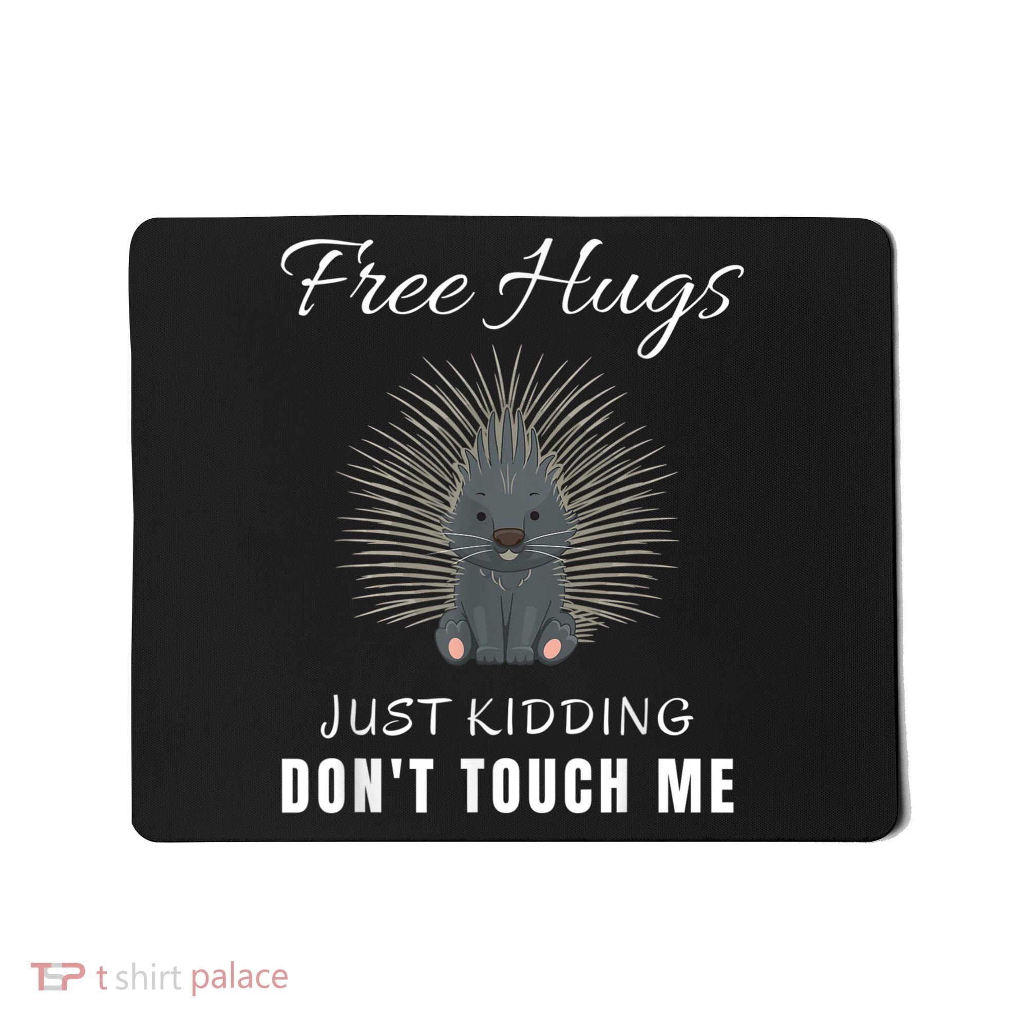 Free Hugs Just Ding Don't Touch Me, Porcupine, Introvert Mousepad