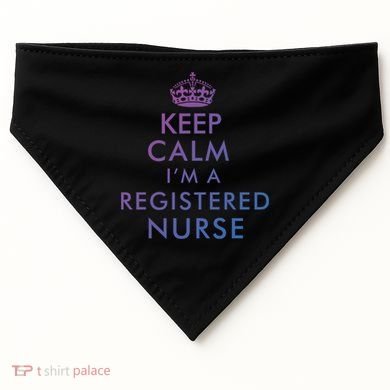 Funny Hilarious Keep Calm Im A Registered Nurse Rn Meaningful Gift USA-Made Doggie Bandana