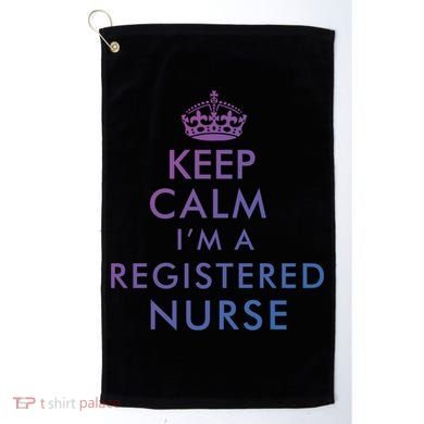 Funny Hilarious Keep Calm Im A Registered Nurse Rn Meaningful Gift Golf Towel