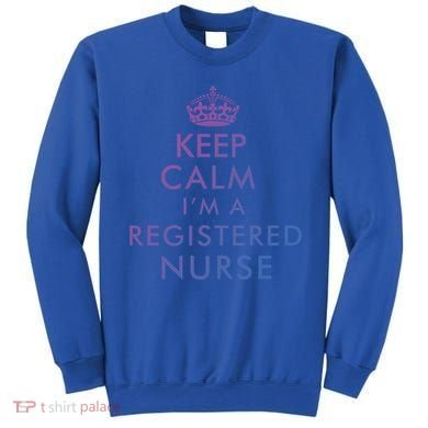 Funny Hilarious Keep Calm Im A Registered Nurse Rn Meaningful Gift Sweatshirt