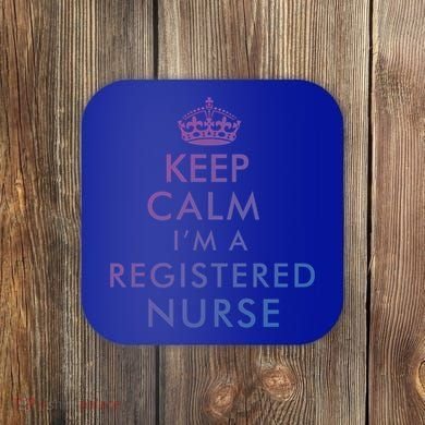 Funny Hilarious Keep Calm Im A Registered Nurse Rn Meaningful Gift Coaster