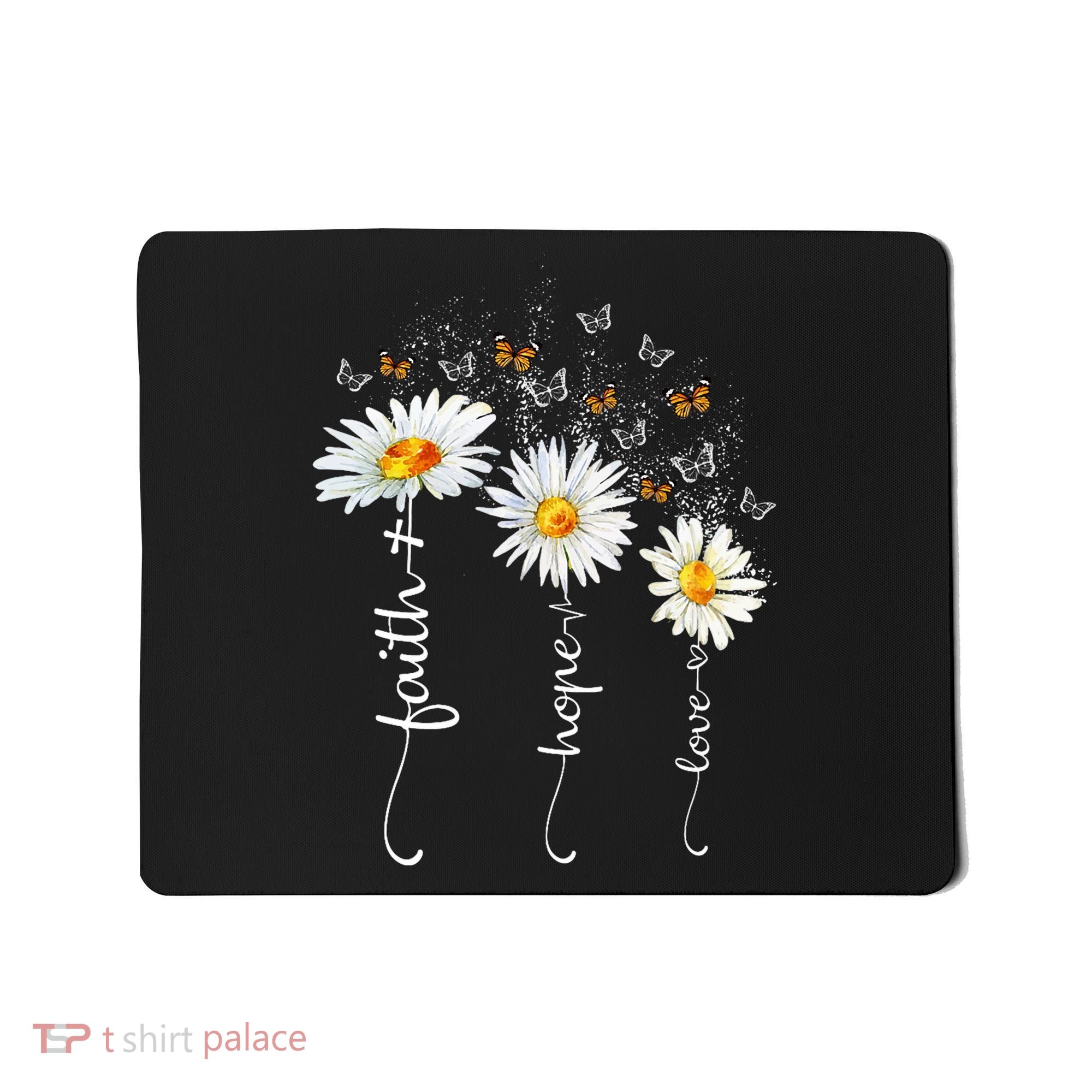 Faith & Hope & Love Butterfly Daisy Chirstian God Religious Mousepad