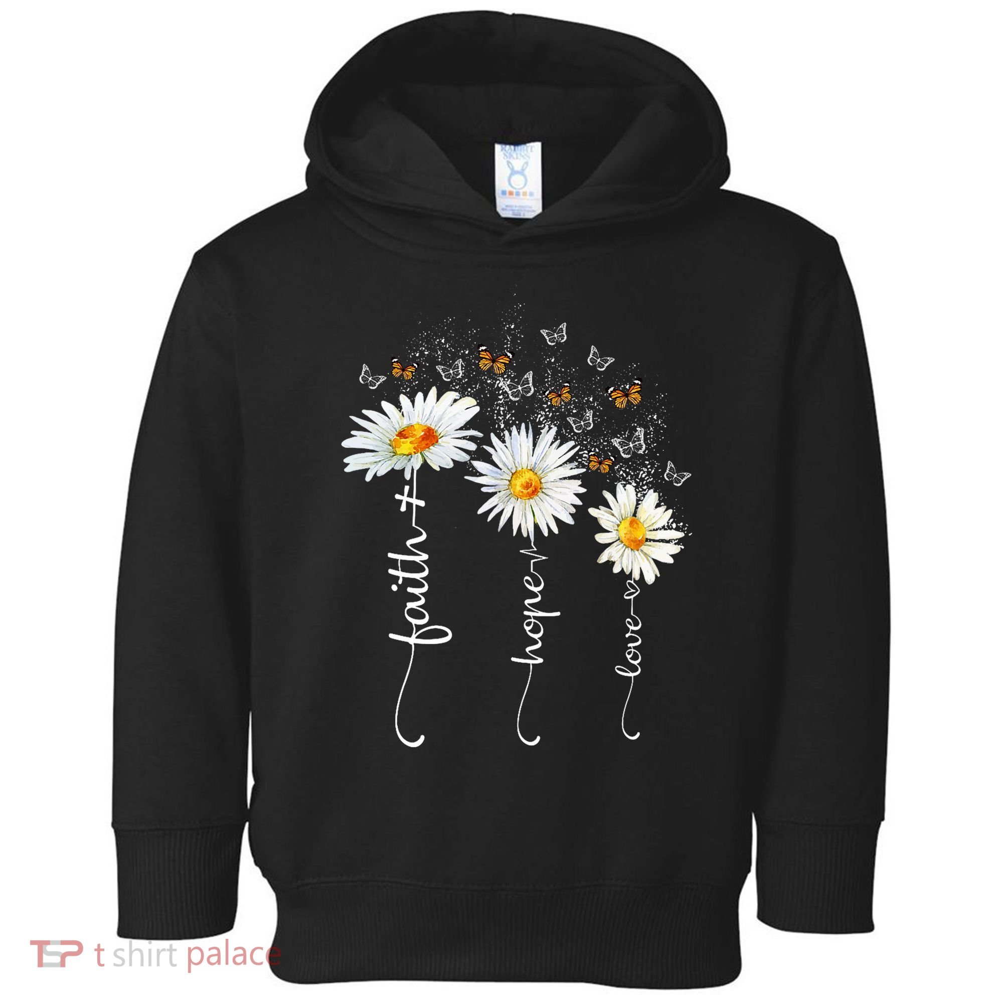 Faith & Hope & Love Butterfly Daisy Chirstian God Religious Toddler Hoodie