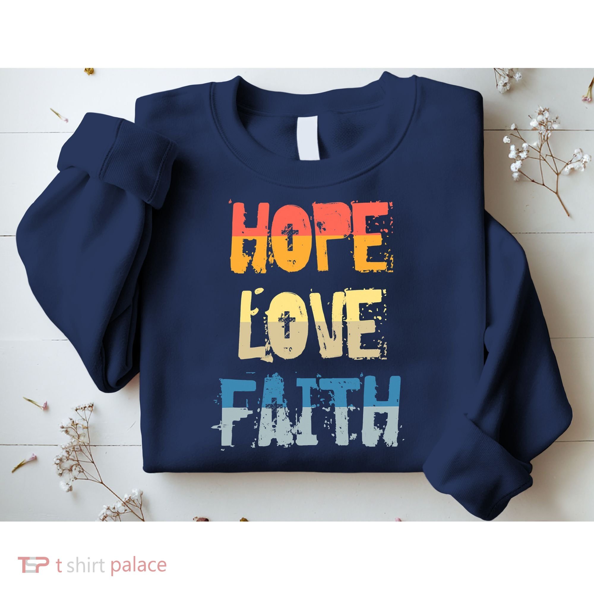 Faith Hope Love Christian Faith Saying Jesus Christ Sweatshirt