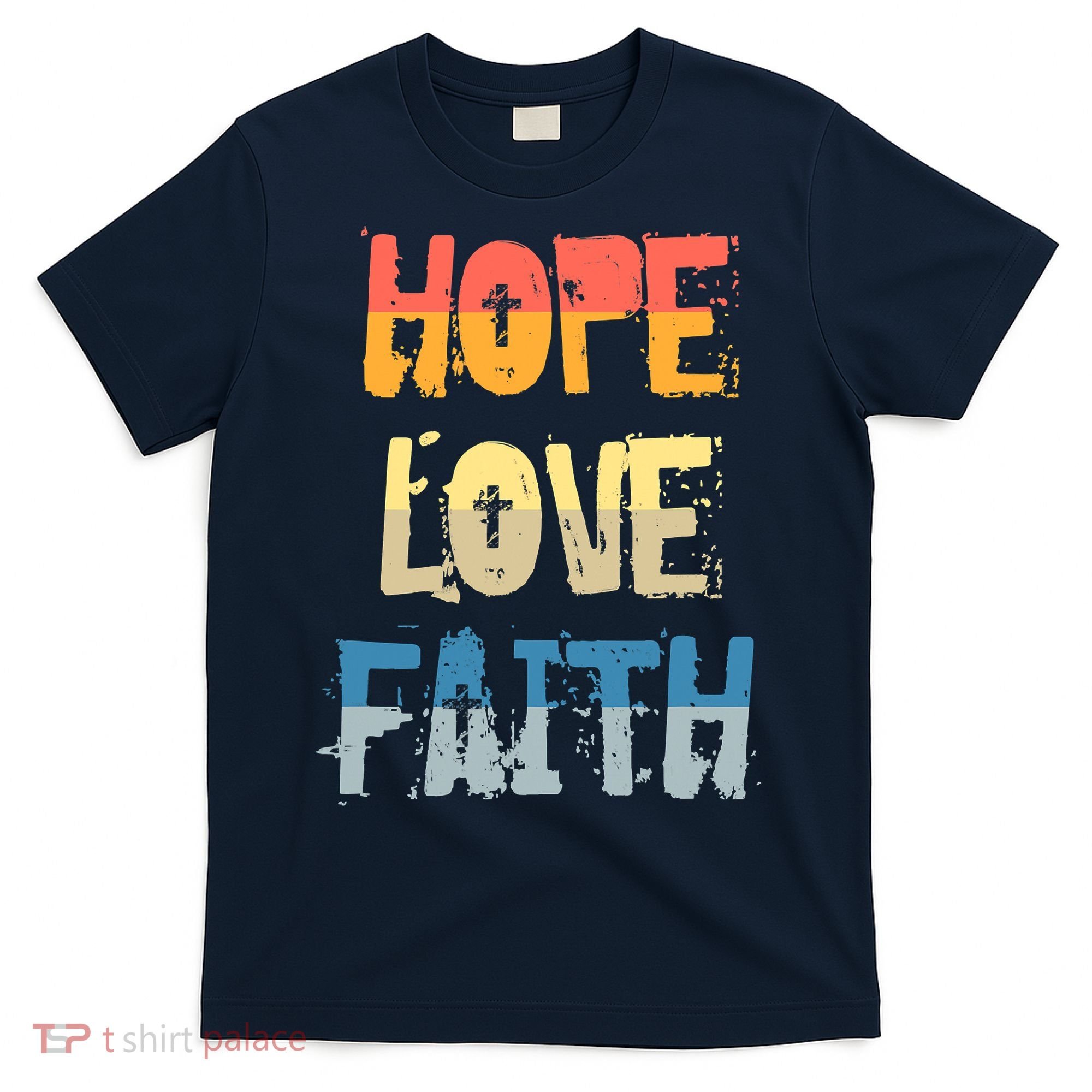 Faith Hope Love Christian Faith Saying Jesus Christ T-Shirt
