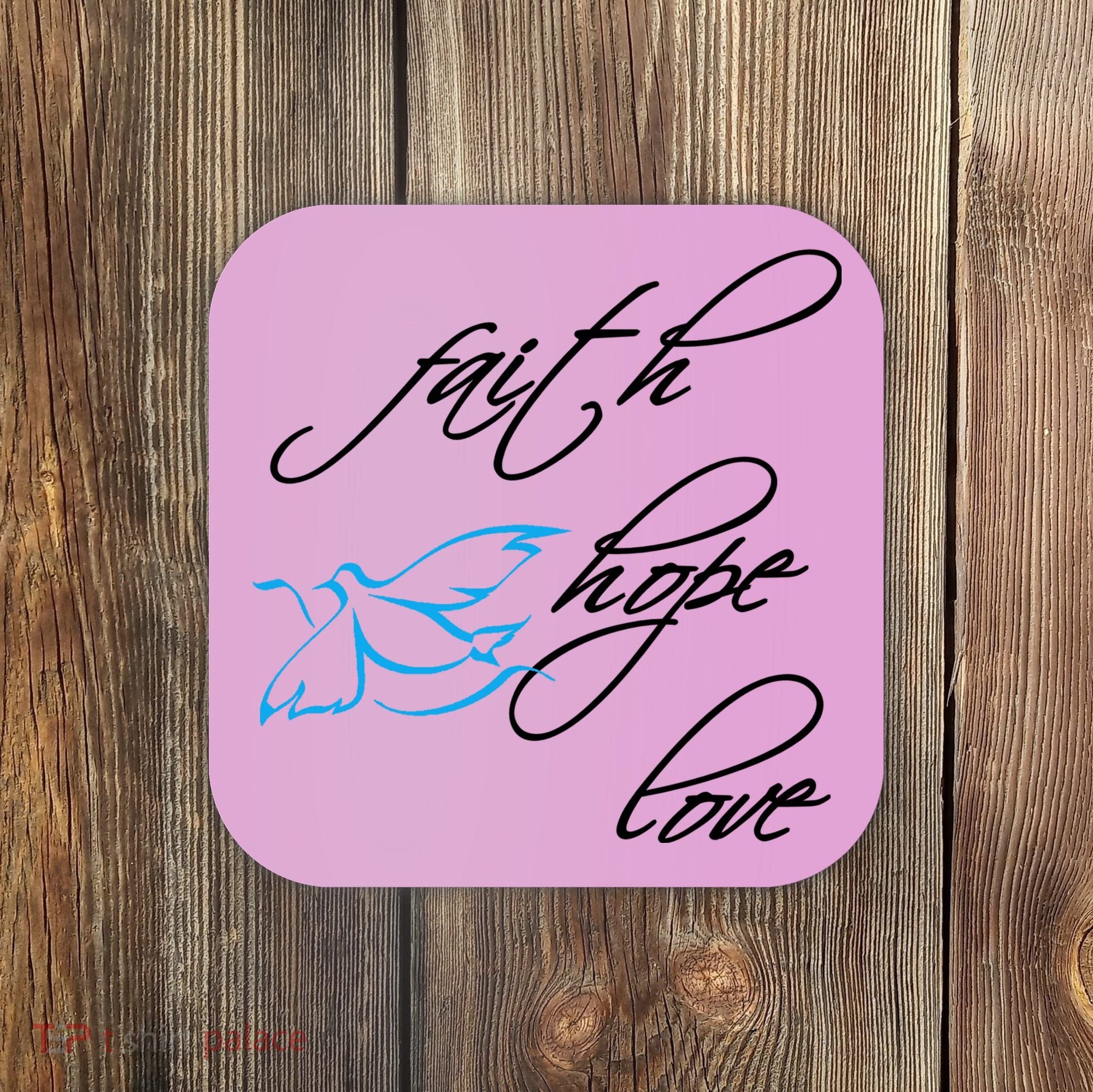 Faith Hope Love Spiritual Tee Coaster