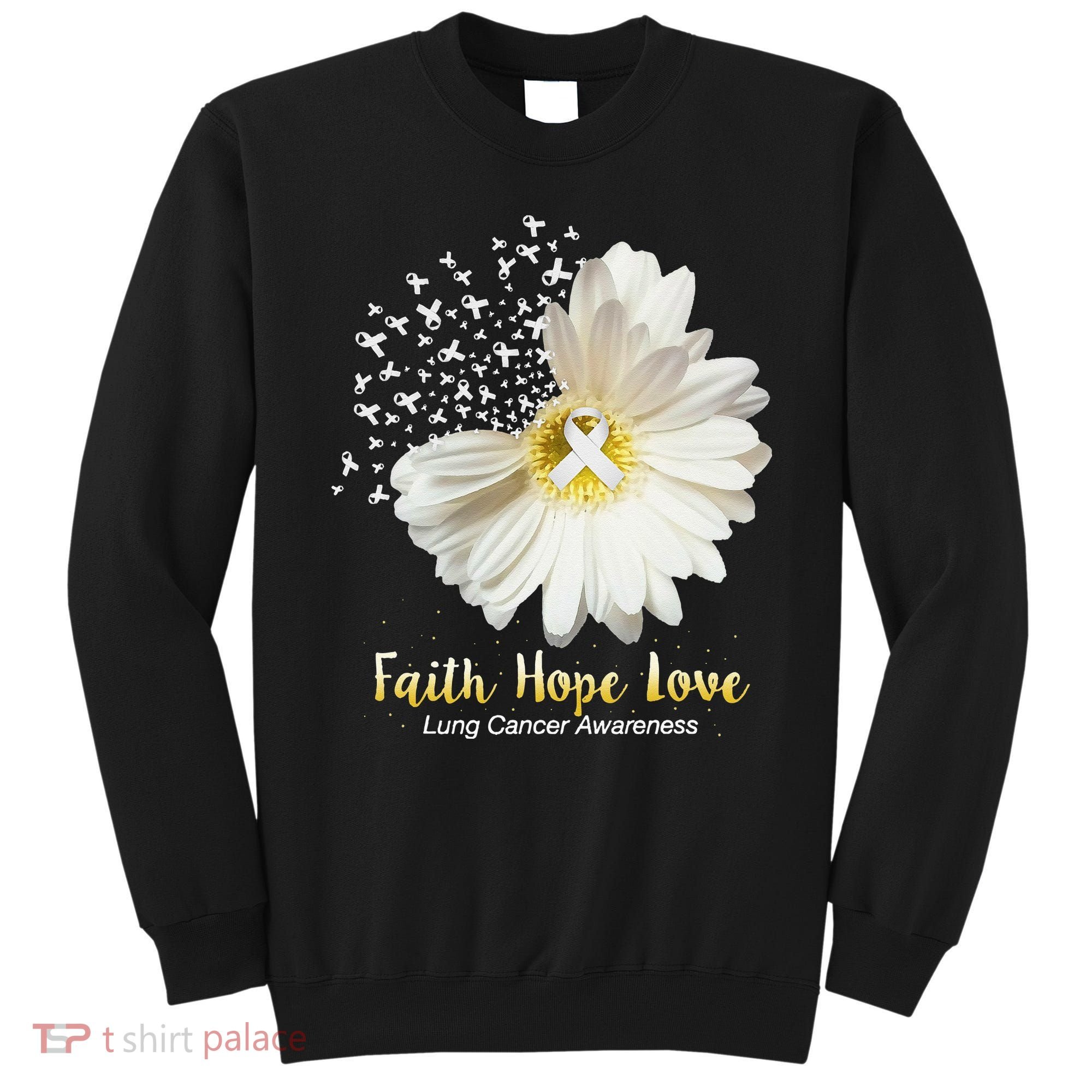 Faith Hope Love Lung Cancer Awareness Gifts Sweatshirt