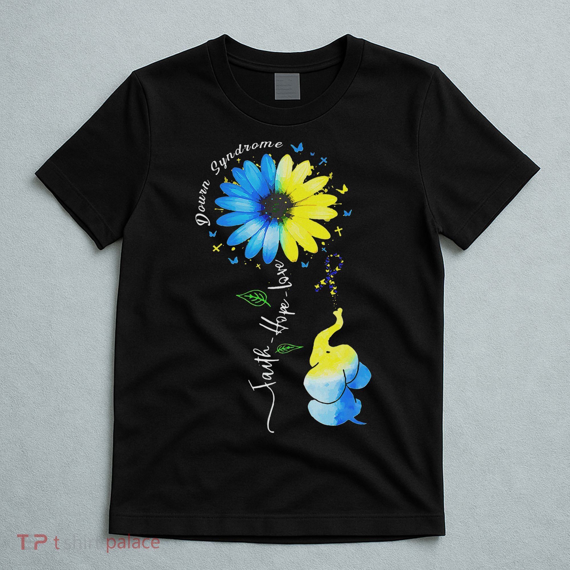 Faith Hope Love Awareness Down Syndrome, The Blue Elephant T-Shirt