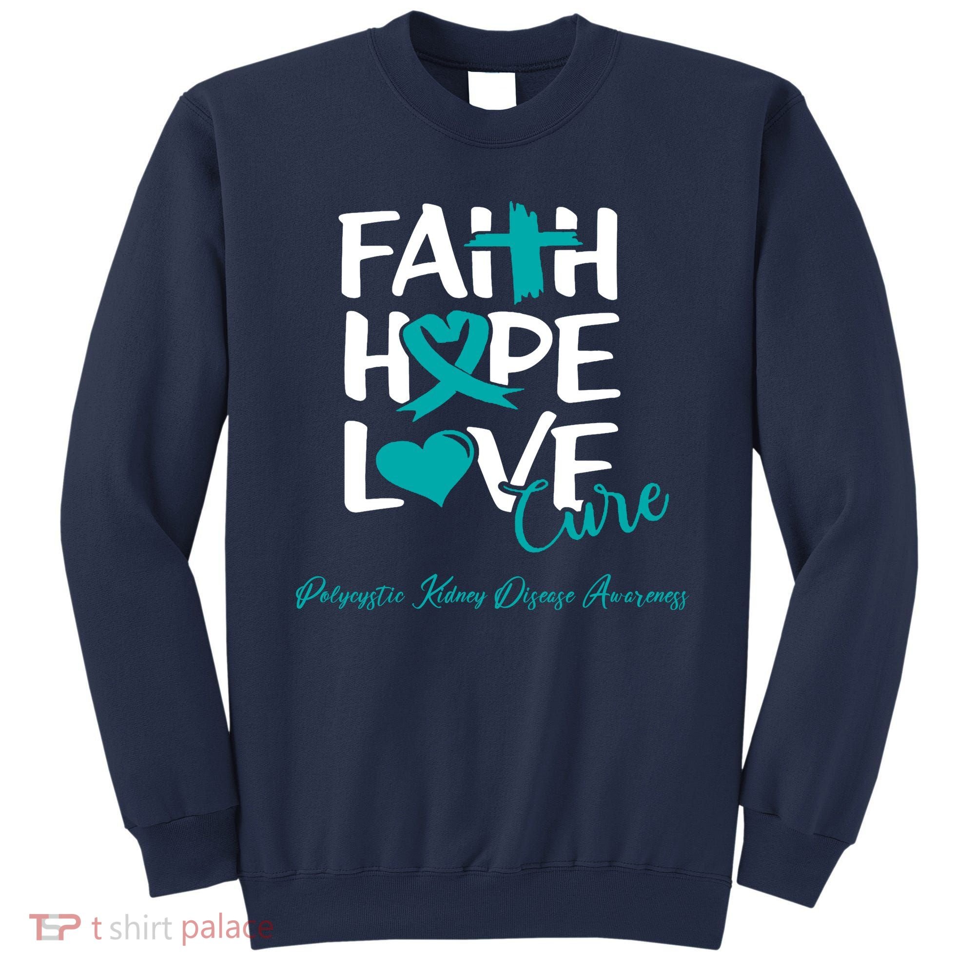 Faith Hope Love Polycystic Kidney Disease Awareness Sweatshirt