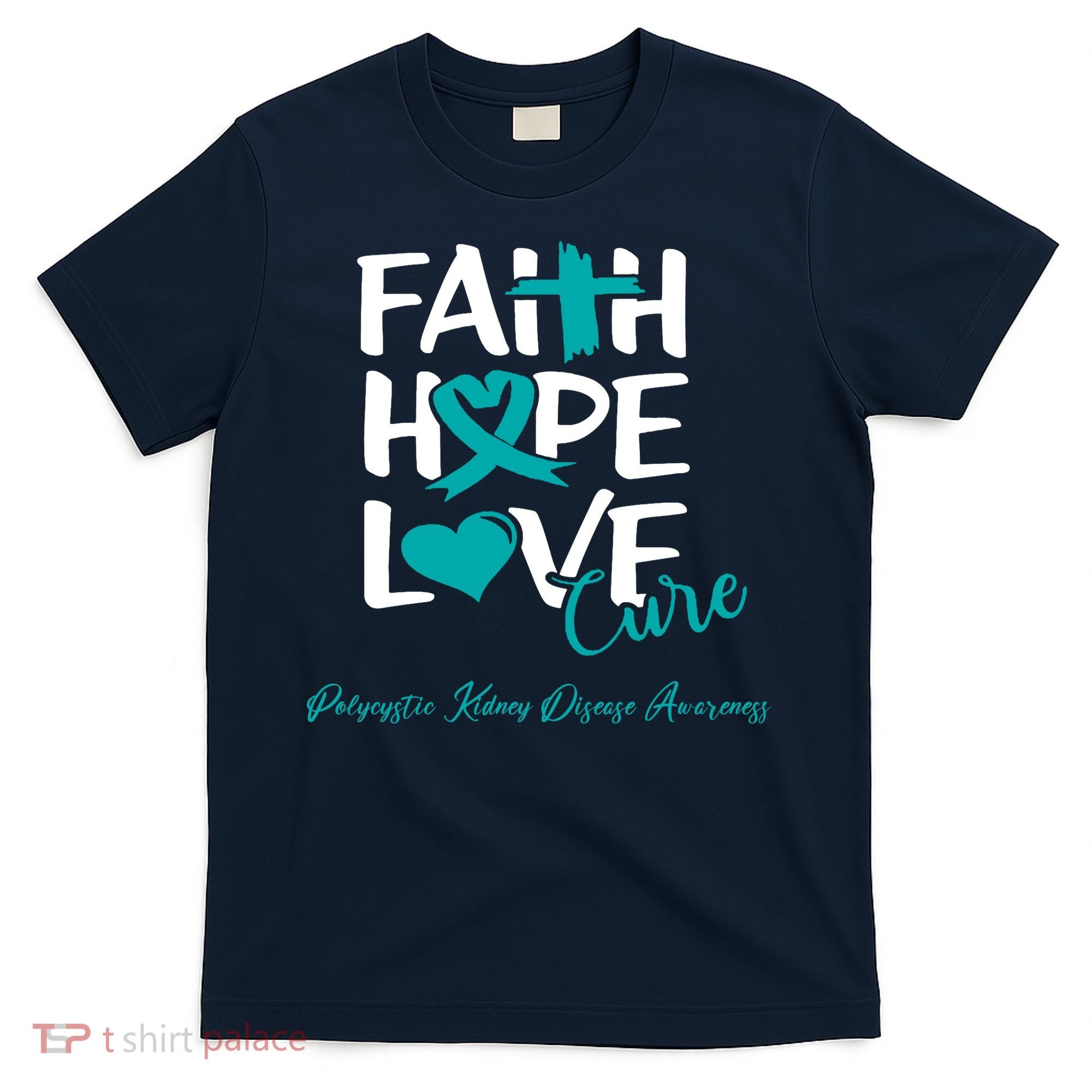 Faith Hope Love Polycystic Kidney Disease Awareness T-Shirt