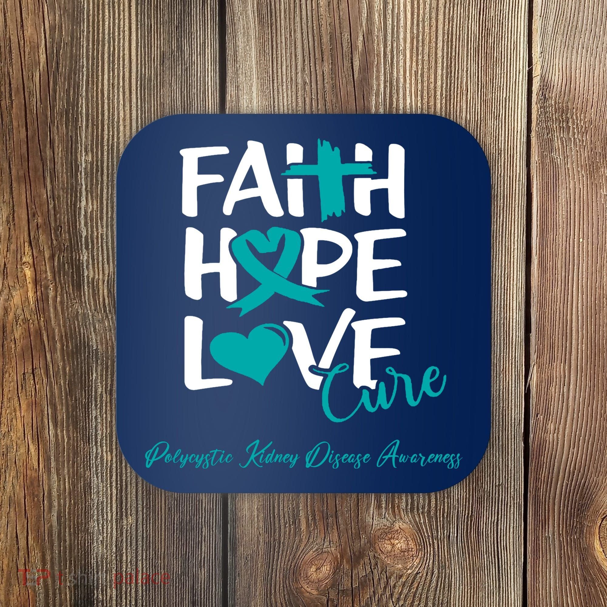 Faith Hope Love Polycystic Kidney Disease Awareness Coaster