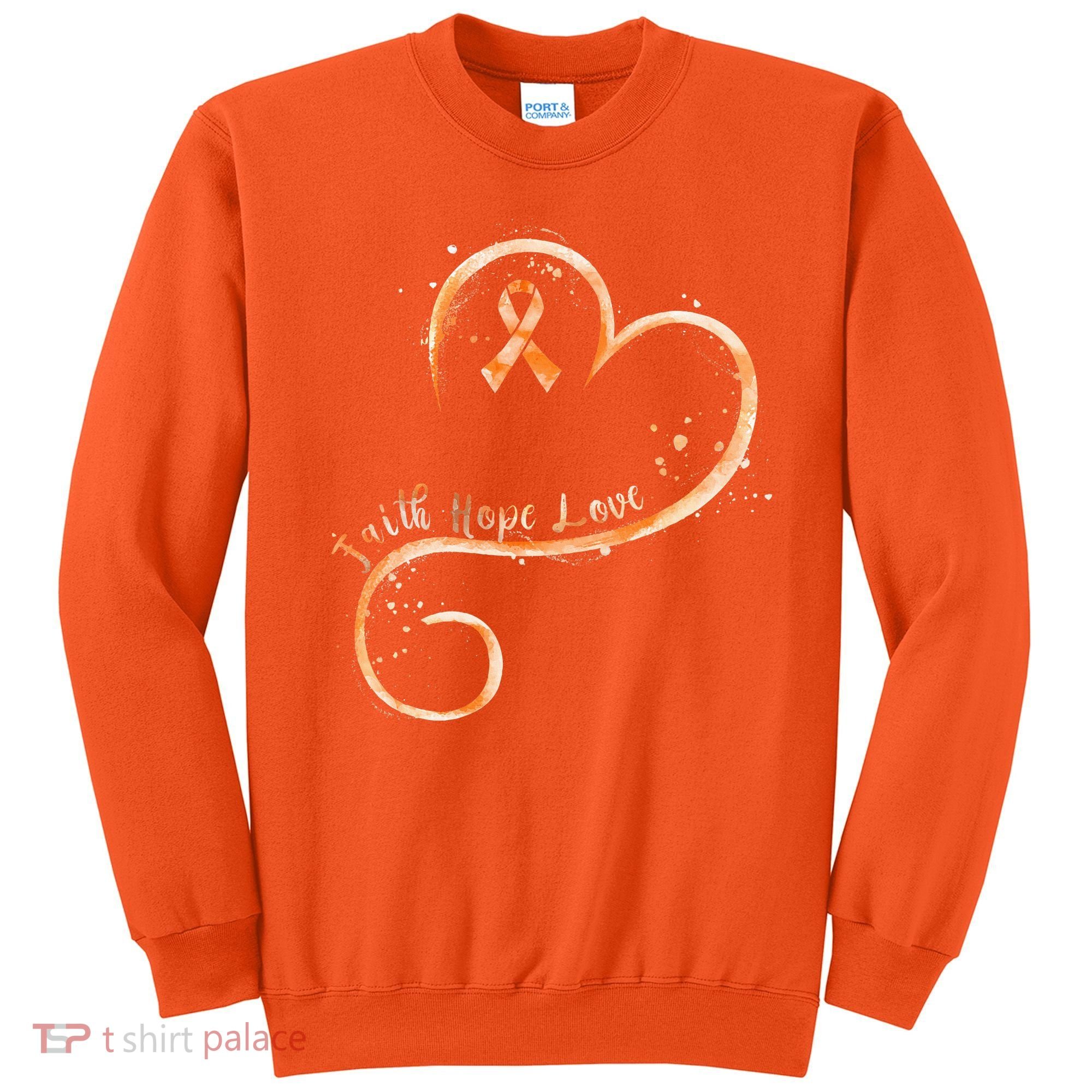 Faith Hope Love Orange Ribbon Leukemia Awareness Sweatshirt