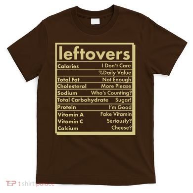 Funny Holiday Leftovers Nutrition Guide T-Shirt