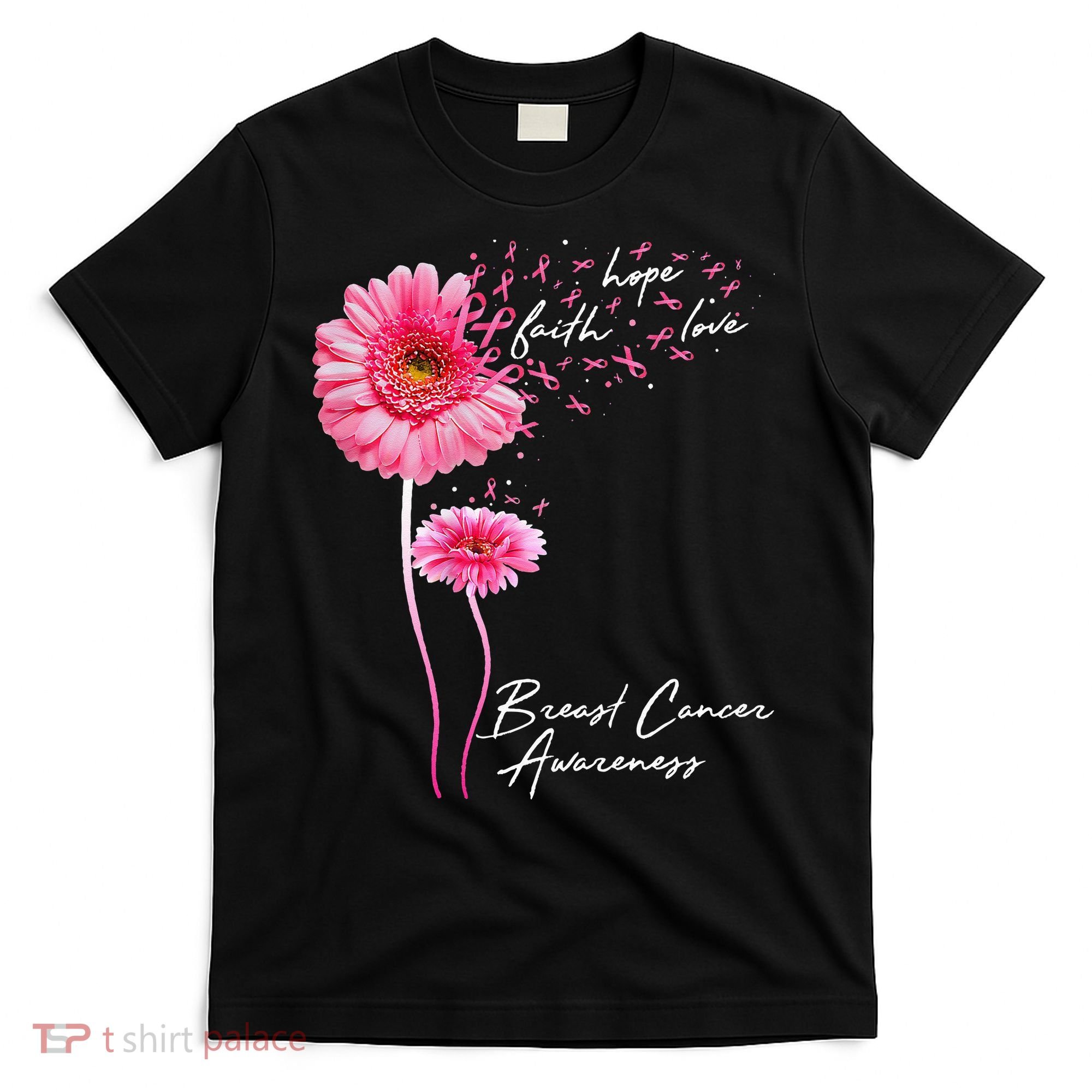 Faith Hope Love Pink Daisy Flower Breast Cancer Awareness T-Shirt