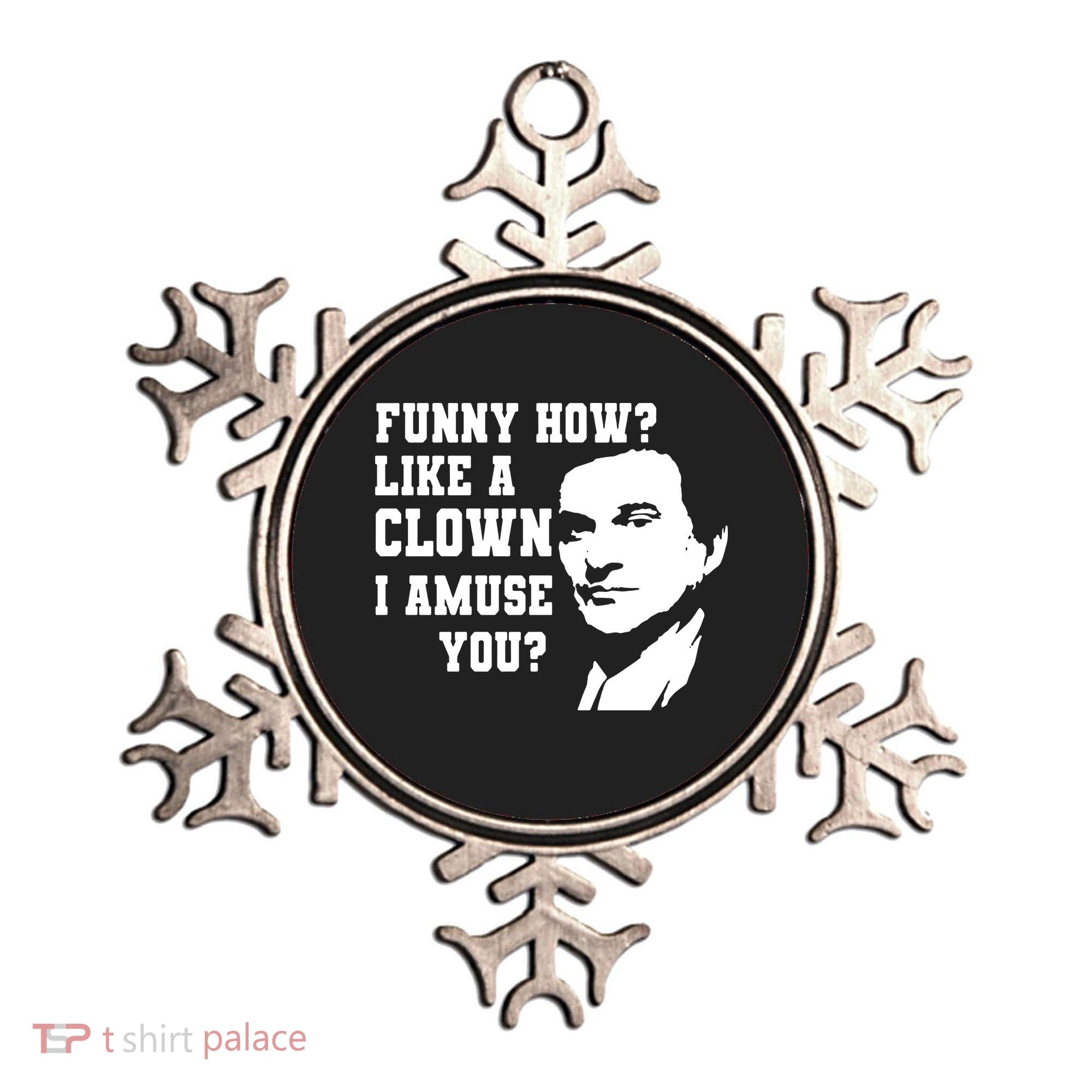 Funny How Like A Clown I Amuse You Ornament