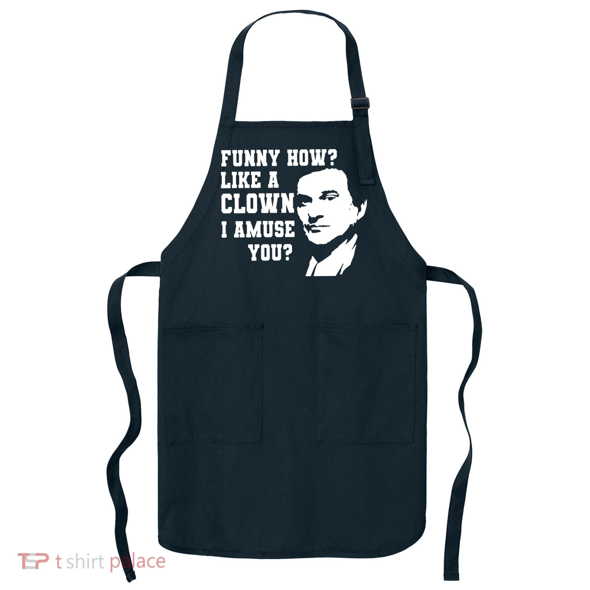 Funny How Like A Clown I Amuse You Apron