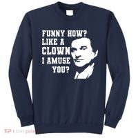 Funny How Like A Clown I Amuse You Sweatshirt thumb 0